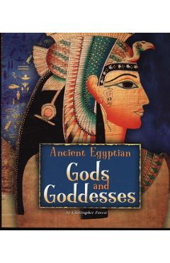 Ancient Egyptian Gods and Goddesses - Christopher Forest