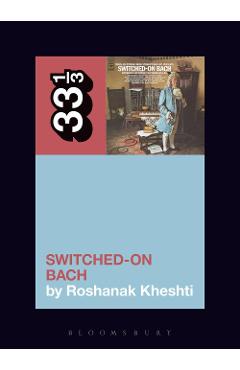 Wendy Carlos\'s Switched-On Bach - Roshanak Kheshti