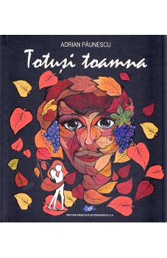 Totusi toamna - Adrian Paunescu - DIDACTICA SI PEDAGOGICA