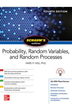 Schaum's Outline of Probability, Random Variables, and Rando - Hwei Hsu