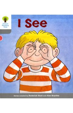 Oxford Reading Tree: Level 1: More First Words: I See - Roderick Hunt