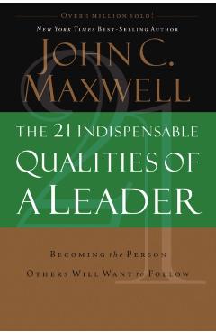 21 Indispensable Qualities of a Leader