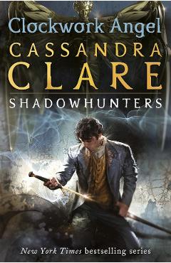 Clockwork Angel - Cassandra Clare
