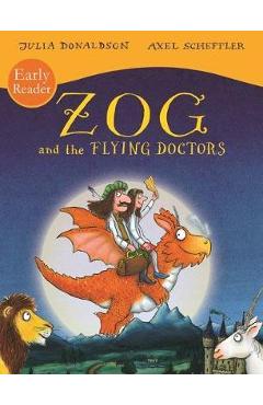 Zog and the Flying Doctors Early Reader - Julia Donaldson