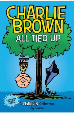 Charlie Brown: All Tied Up (PEANUTS AMP Series Book 13) - Charles M Schulz