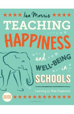 Teaching Happiness and Well-Being in Schools - Ian Morris