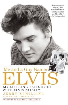 Me And A Guy Named Elvis - Jerry Schilling