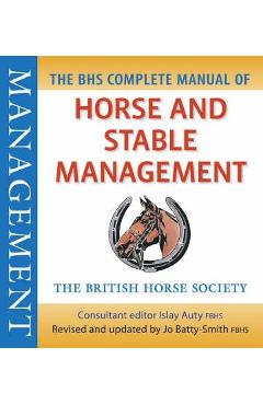 BHS Complete Manual of Horse and Stable Management