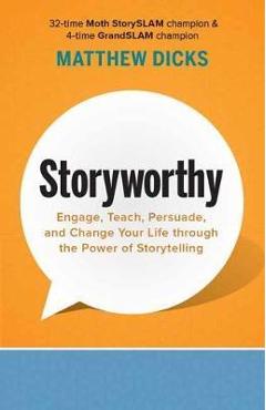 Storyworthy - Matthew Dicks