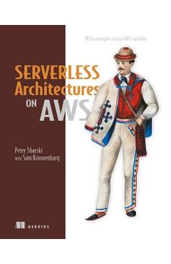 Serverless Architectures on AWS - Peter Sbarski