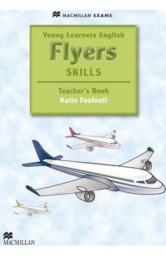 Young Learners English Skills Flyers Teacher’s Book & webcode Pack – Katie Foufouti Katie Foufouti imagine 2022 cartile.ro