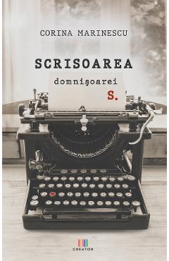 Scrisoarea domnisoarei S. - Corina Marinescu - EDITURA CREATOR
