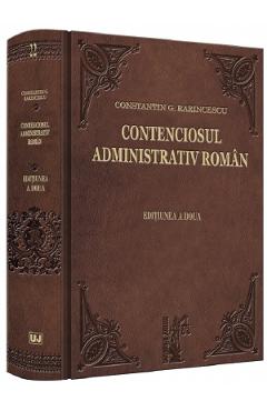 Contenciosul administrativ roman Ed.2 - Constantin G. Rarincescu