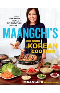 Maangchi's Big Book of Korean Cooking - Maangchi