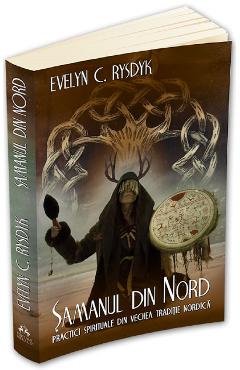 Samanul din Nord - Evelyn C. Rysdyk