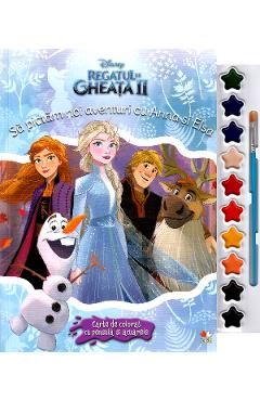 Disney: Regatul de gheata II. Sa pictam noi aventuri cu Anna si Elsa. Carte de colorat