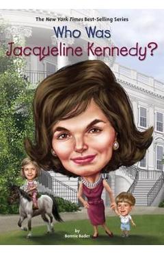 Who Was Jacqueline Kennedy? - Bonnie Bader