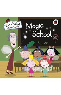 Ben and Holly's Little Kingdom: Magic School