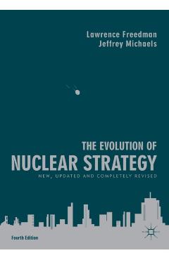 Evolution of Nuclear Strategy - Lawrence Freedman