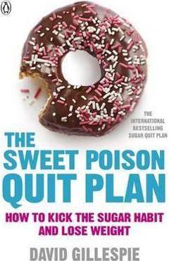 Sweet Poison Quit Plan - David Gillespie