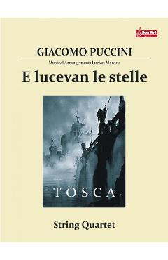 E lucevan le stelle – Giacomo Puccini – Cvartet de coarde coarde poza bestsellers.ro