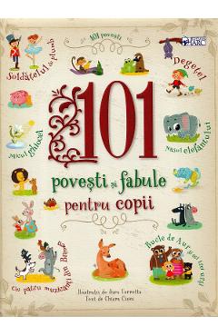 101 povesti si fabule pentru copii – Chiara Cioni 101 poza bestsellers.ro