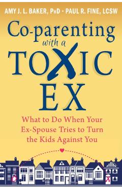 Co-parenting with a Toxic Ex