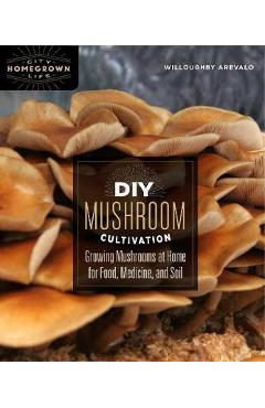 DIY Mushroom Cultivation - Willoughby Arevalo