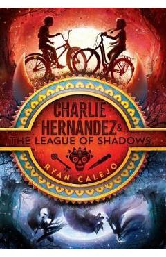 Charlie Hernandez & the League of Shadows - Ryan Calejo