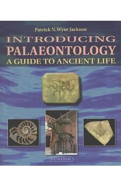 Introducing Palaeontology - Patrick Wyse Jackson