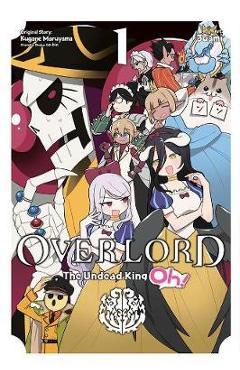 Overlord: The Undead King Oh!, Vol. 1 - Kugane Maruyama