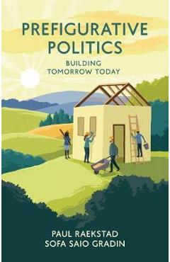 Prefigurative Politics - Paul Raekstad