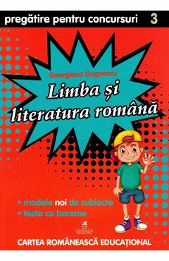 Limba si literatura romana - Clasa 3 - Pregatire pentru concursuri - Georgiana Gogoescu