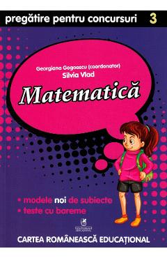 Matematica - Clasa 3 - Pregatire pentru concursuri - Georgiana Gogoescu