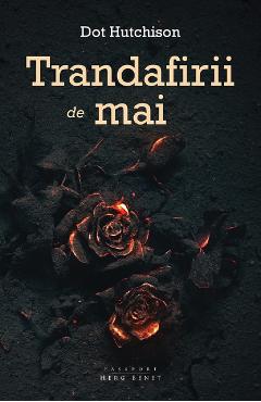 Trandafirii de mai - Dot Hutchison - HERG BENET