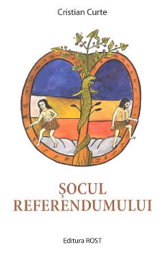 Socul referendumului - Cristian Curte - ROST