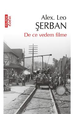 eBook De ce vedem filme. Ei in Arcadia Cinema - Alex Leo Serban