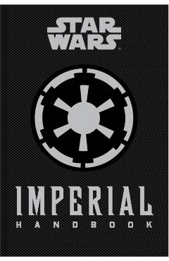 Star Wars - The Imperial Handbook - A Commander's Guide