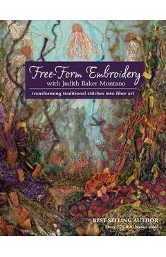 Free-Form Embroidery with Judith Baker Montano: Transforming Traditional Stitches into Fiber Art