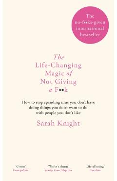 Life-Changing Magic of Not Giving a F**K