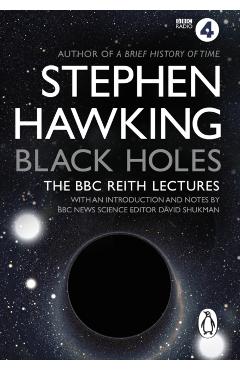 Black Holes: The Reith Lectures
