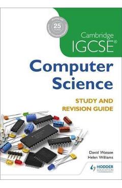 Cambridge IGCSE Computer Science Study and Revision Guide
