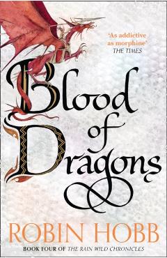 Blood of Dragons (the Rain Wild Chronicles, Book 4)