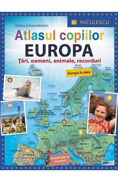 Atlasul copiilor: Europa - Andrea Schwendemann