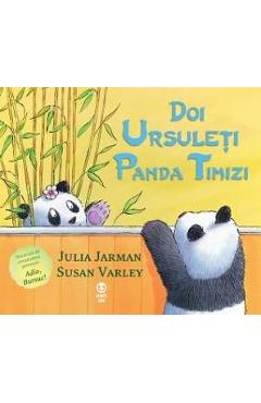 Doi ursuleti panda timizi - Julia Jarman, Susan Varley