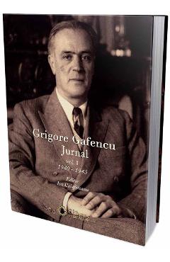 Grigore Gafencu Jurnal vol.1 - Ion Calafeteanu