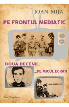 Pe frontul mediatic - Ioan Mija - ECOU TRANSILVAN