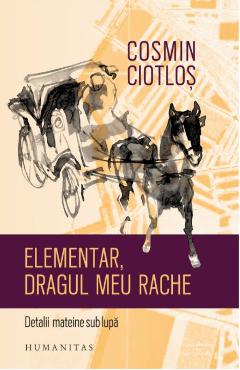 Elementar, dragul meu Rache. Detalii mateine sub lupa - Cosmin Ciotlos