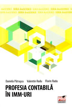 Profesia contabila in IMM-uri - Daniela Patrascu, Valentin Radu, Florin Radu