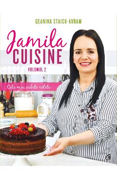 Jamila Cuisine. Vol II – Geanina Staicu-Avram Bucatarie poza bestsellers.ro